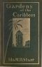 [Gutenberg 43771] • Gardens of the Caribbees, v. 2/2 / Sketches of a Cruise to the West Indies and the Spanish Main